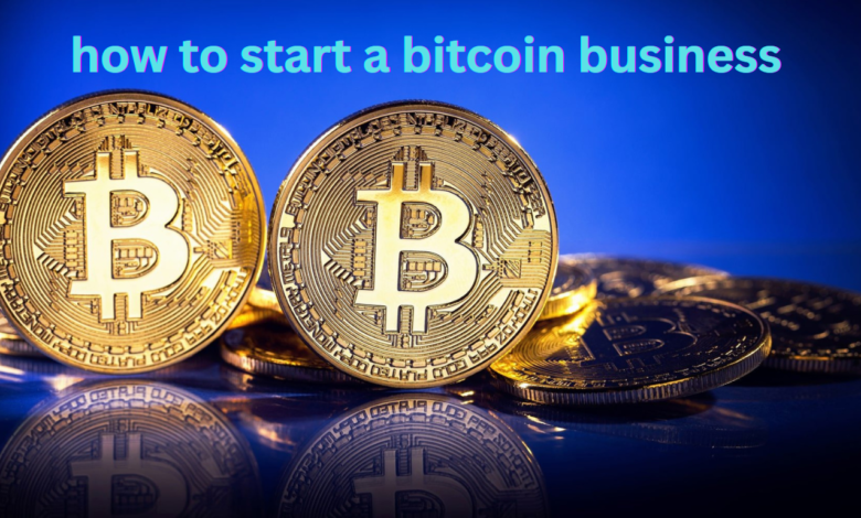 How to Start a Bitcoin Business