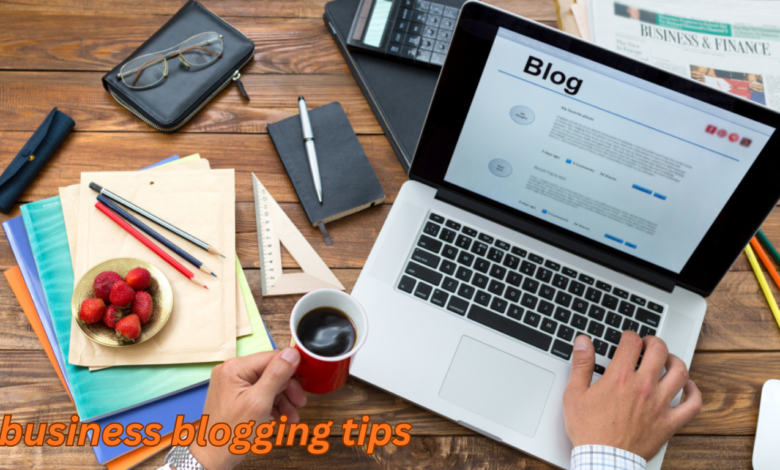 Business Blogging Tips